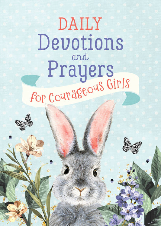 Daily Devotions and Prayers for Courageous Girls, The Feathered Farmhouse