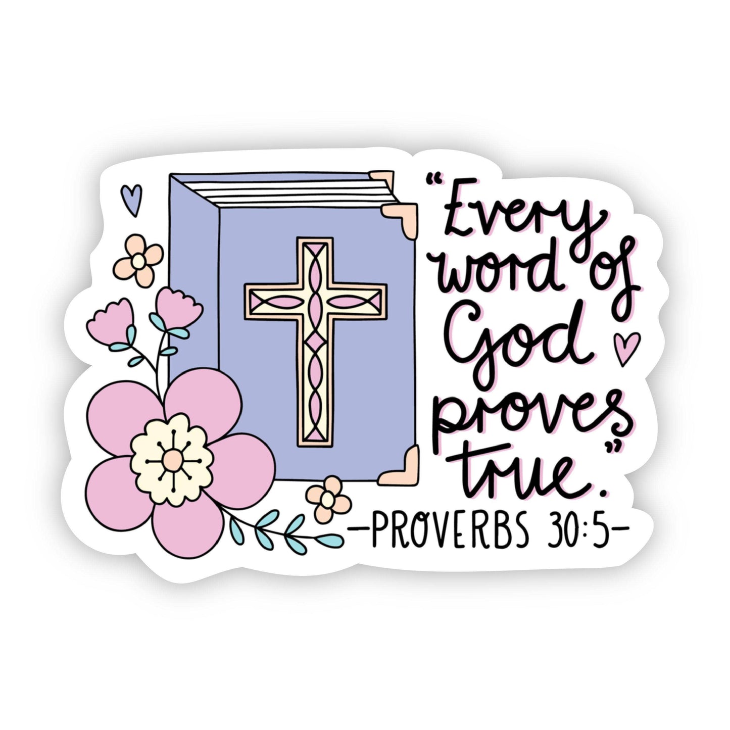 Every Word of God Proves True Sticker, The Feathered Farmhouse