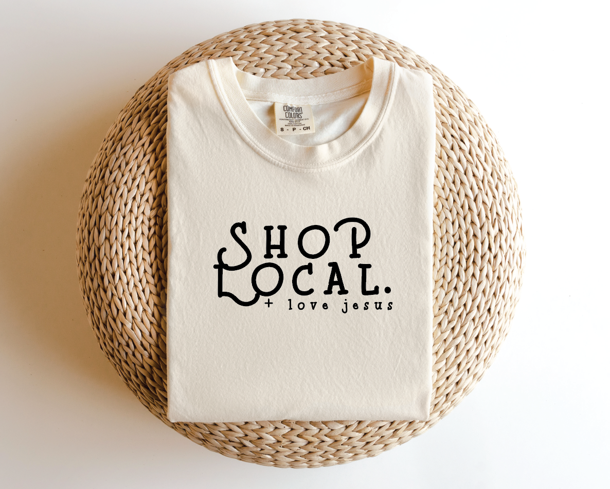 Shop Local + Love Jesus Tee, The Feathered Farmhouse