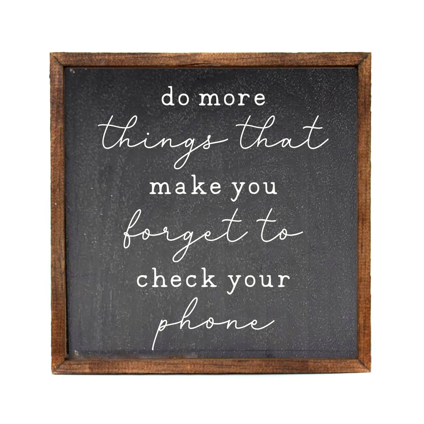 Forget To Check Your Phone Sign, The Feathered Farmhouse