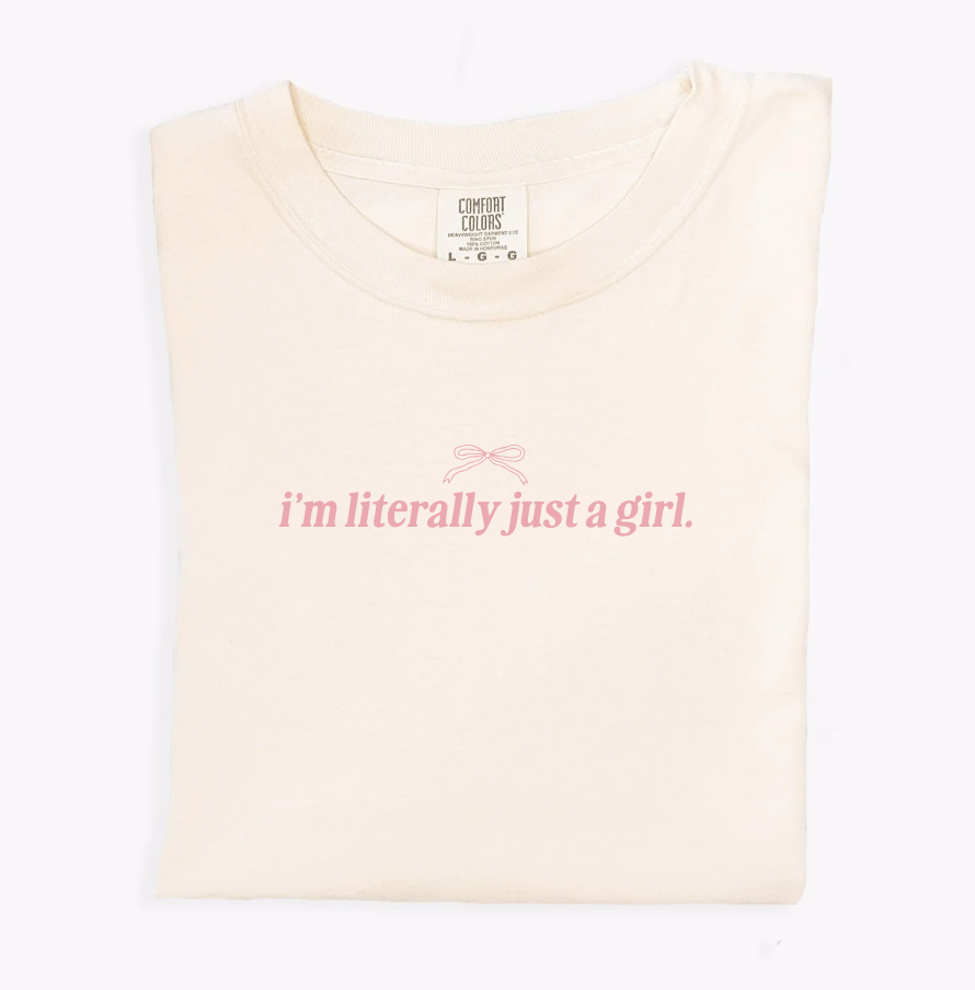 I'm literally just a girl Tee, Feathered Farmhouse