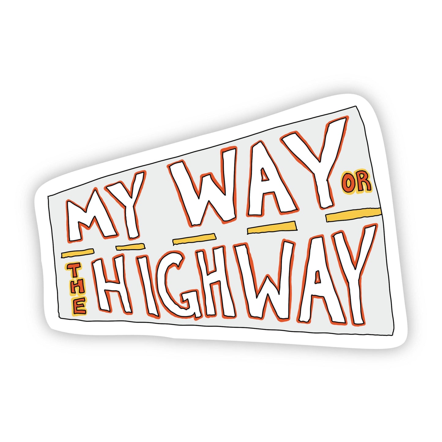 My Way or the Highway Sticker, The Feathered Farmhouse