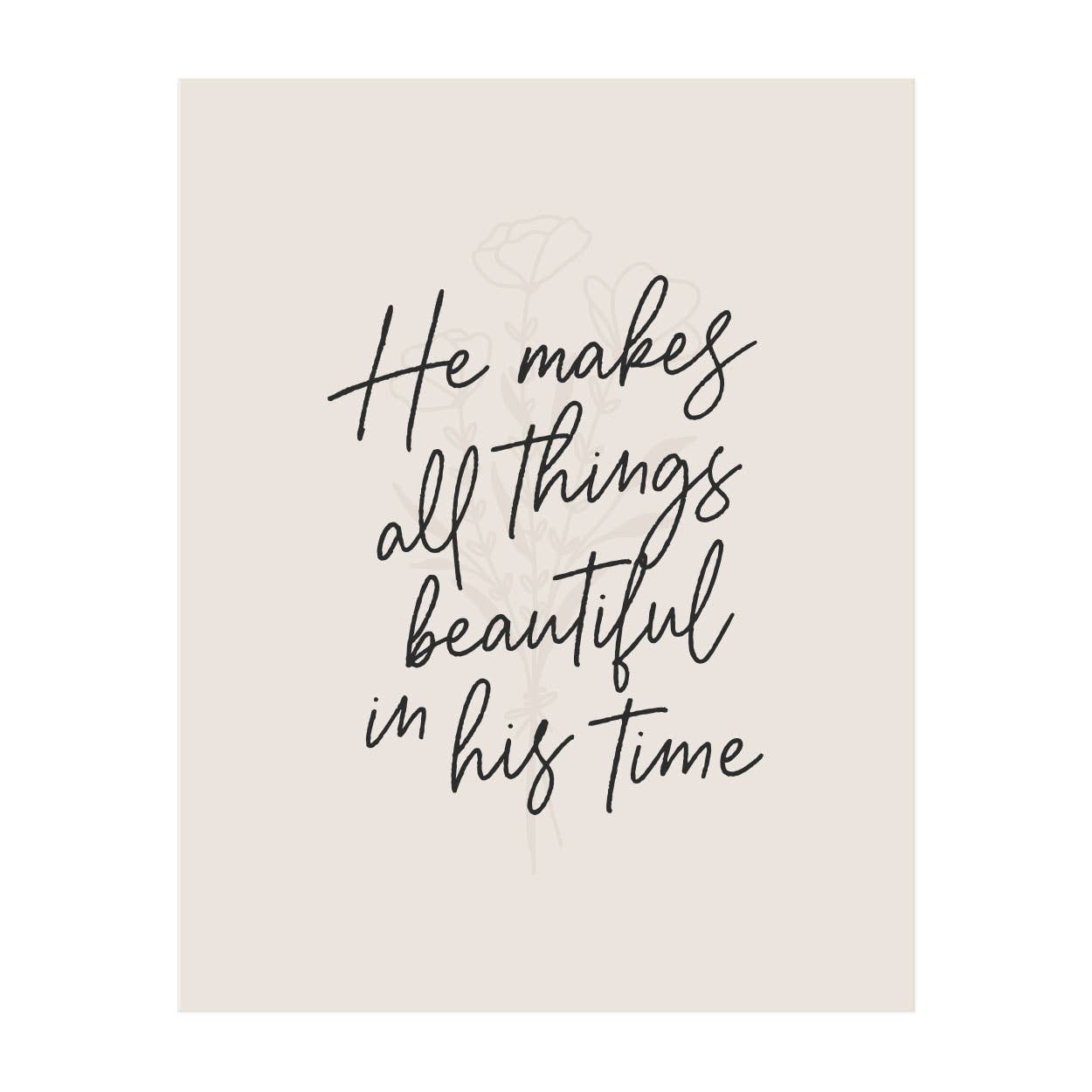 He Makes All Things Beautiful - Print
