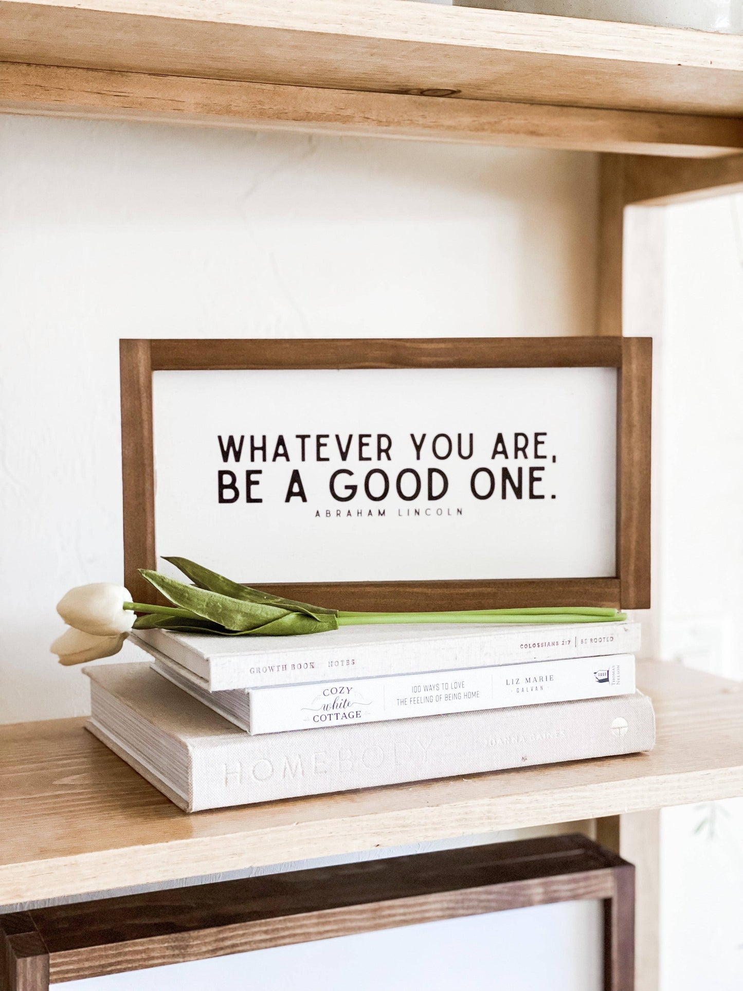 whatever you are be a good one, the feathered farmhouse