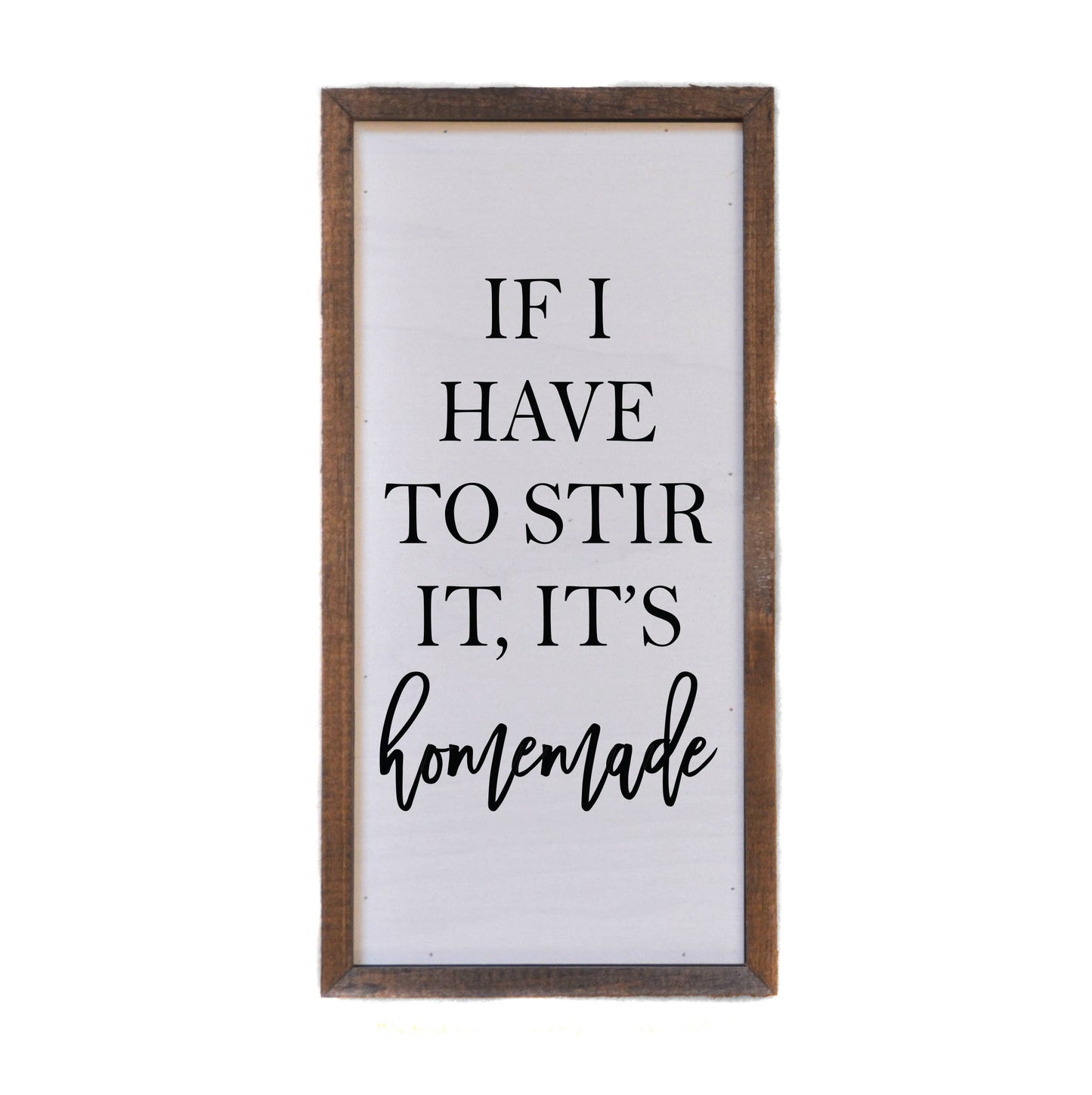 If I Have To Stir It Sign, The Feathered Farmhouse