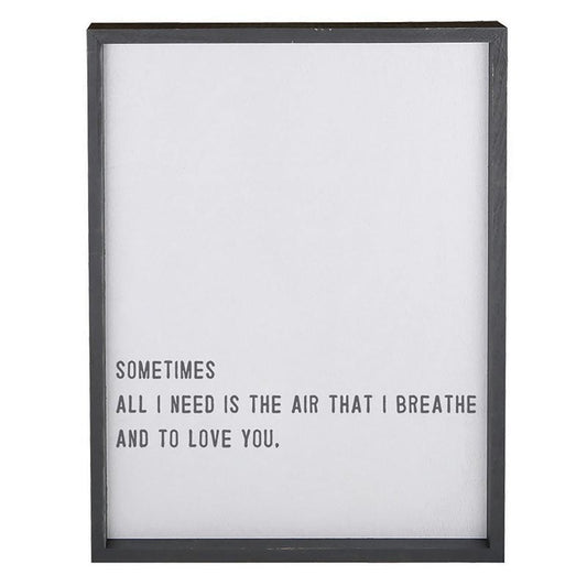 All I Need Sign, The Feathered Farmhouse