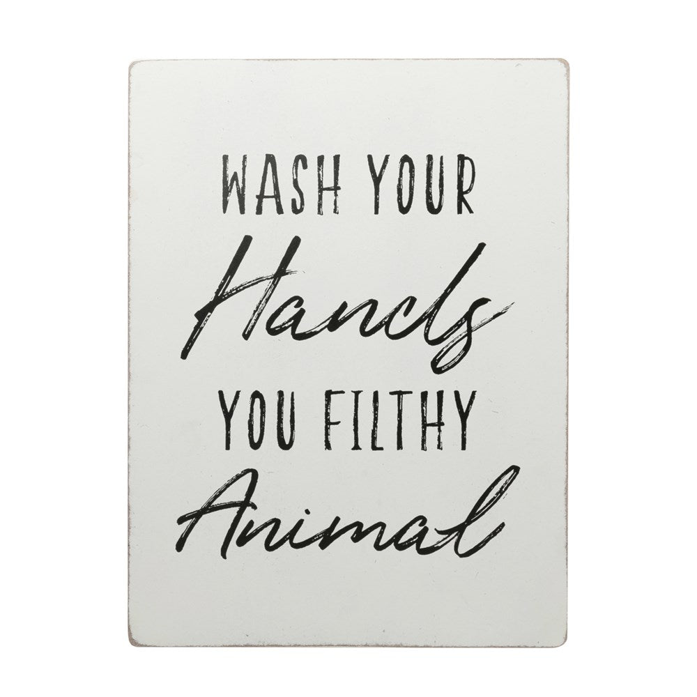 Wash Your Hands You Filthy Animal