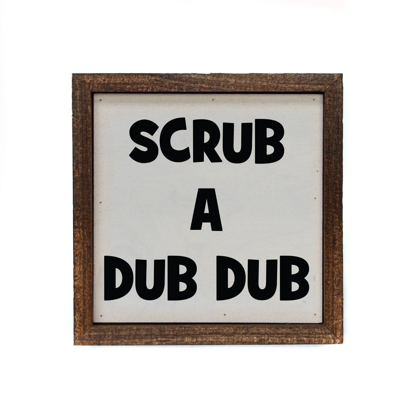 Scrub A Dub Dub Sign, The Feathered Farmhouse