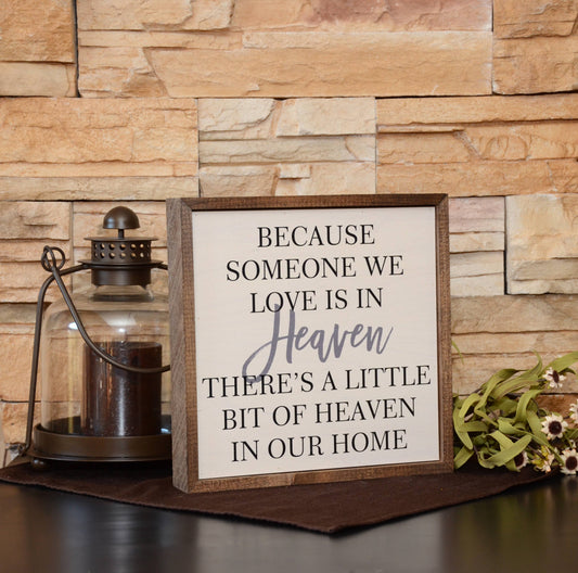 Because Someone We Love is in Heaven Remembrance Sign, The Feathered Farmhouse