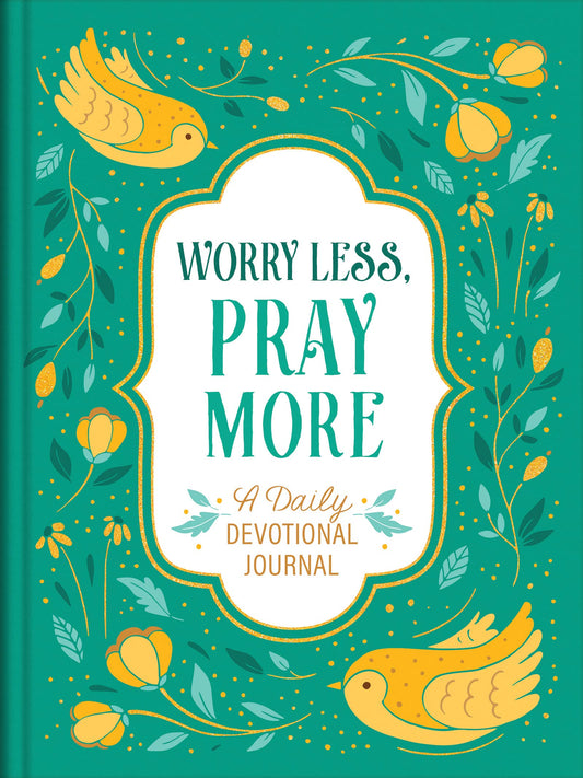 Worry Less, Pray More Daily Devotional Journal, Feathered Farmhouse