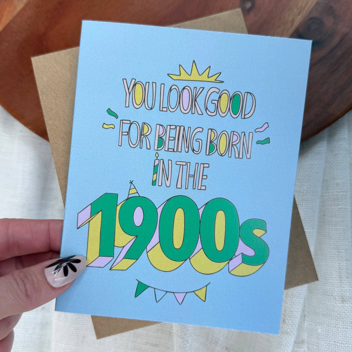 "You look good for being born in the 1900s" Birthday Card, Feathered Farmhouse
