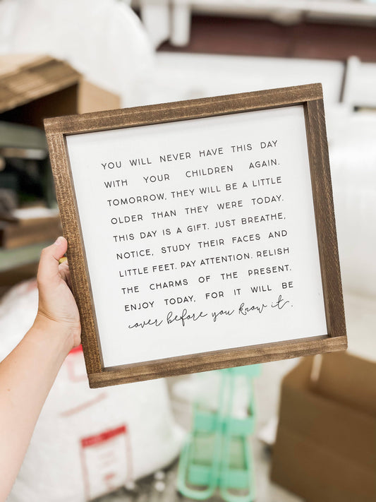 You Will Never Have This Day Sign