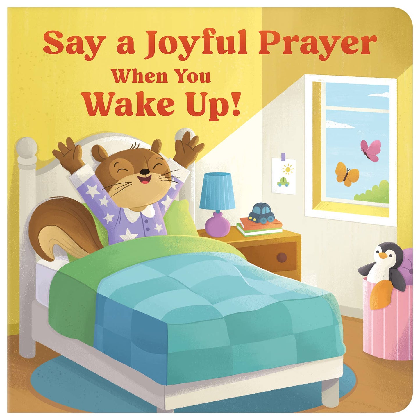 Say a Joyful Prayer When You Wake Up