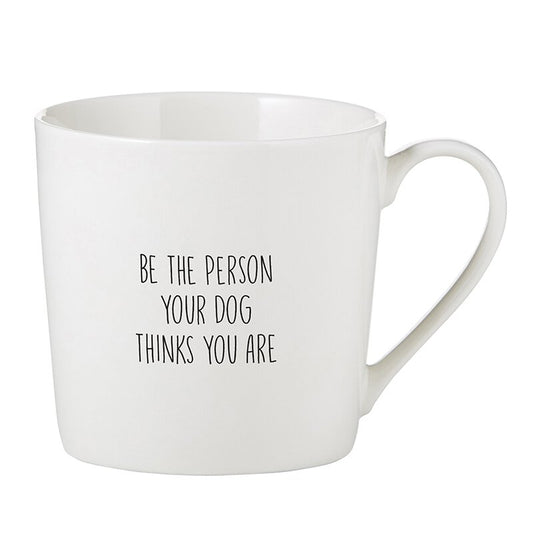 Be The Person Your Dog Thinks You Are Mug, The Feathered Farmhouse