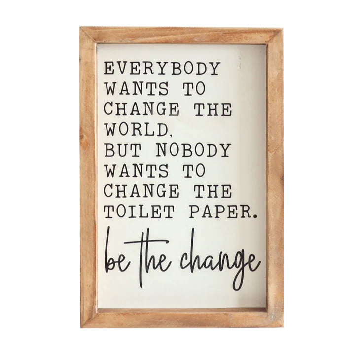 Be the Change Bathroom Sign, Feathered Farmhouse