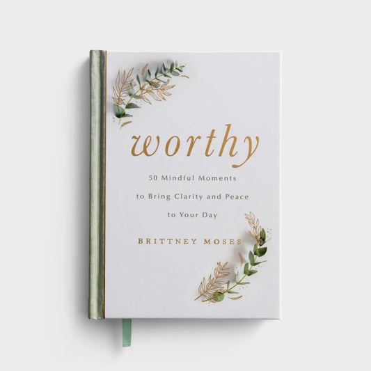 Worthy: 50 Mindful Moments, Feathered Farmhouse