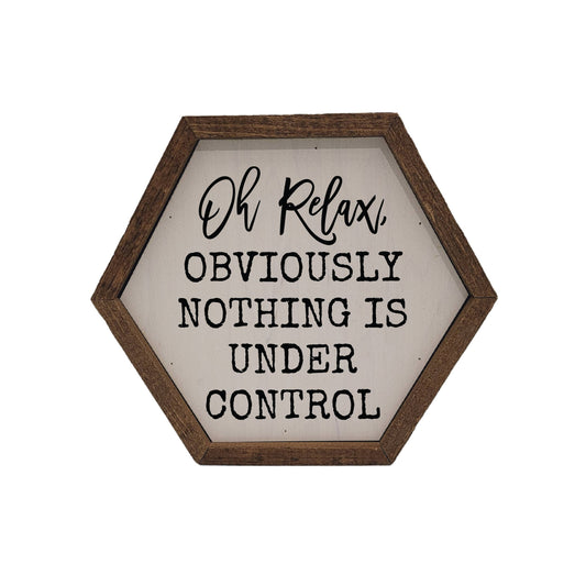 Oh Relax Funny Hexagon Sign - Home Décor