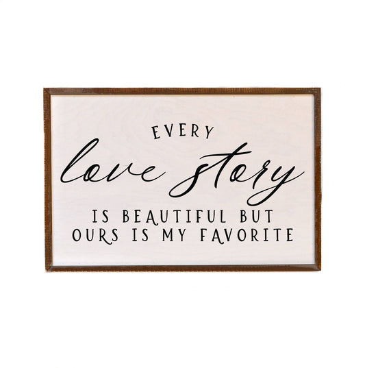 Every Love Story Is Beautiful Sign, The Feathered Farmhouse