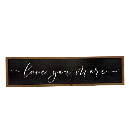 Love You More Sign, The Feathered Farmhouse