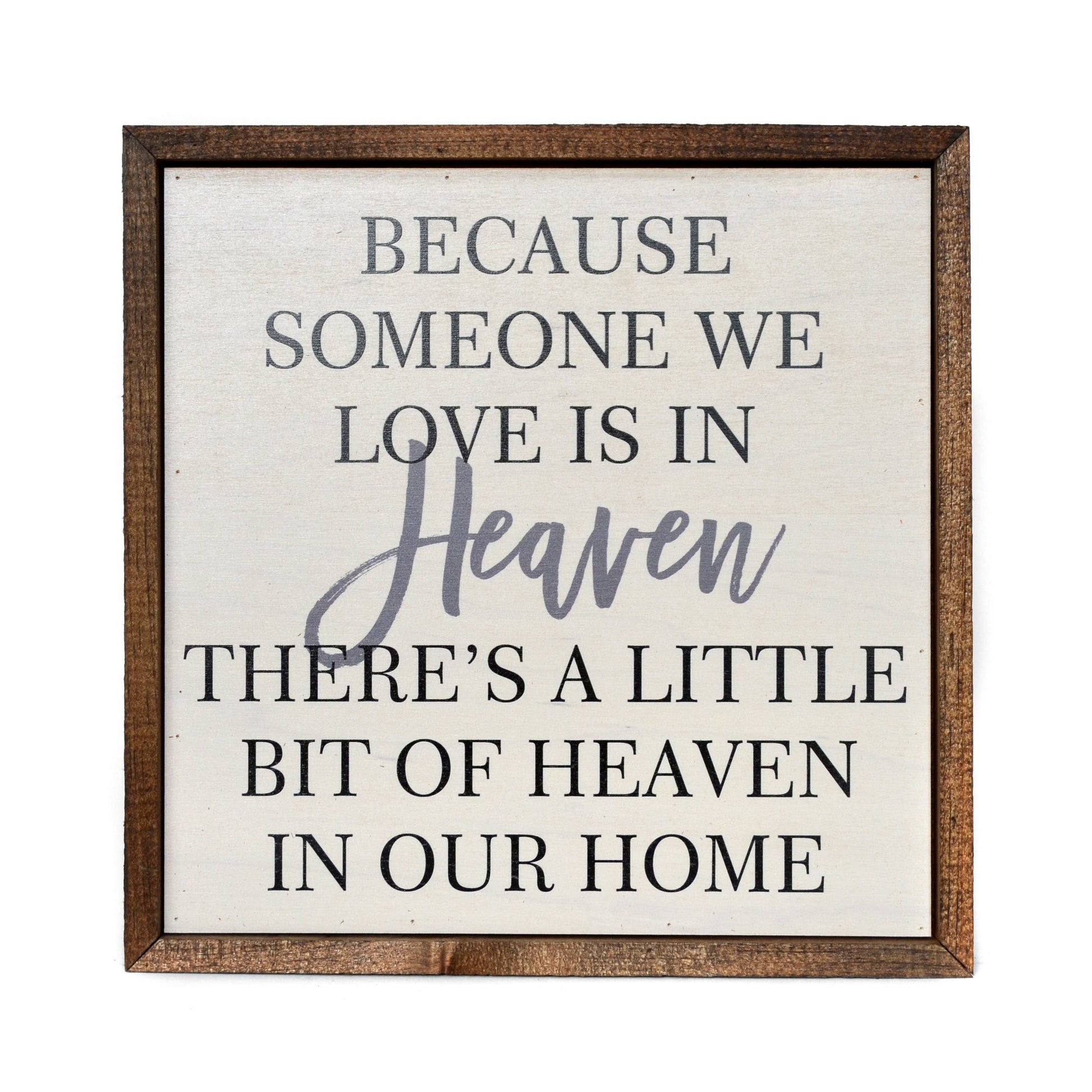 Because Someone We Love is in Heaven Remembrance Sign, The Feathered Farmhouse