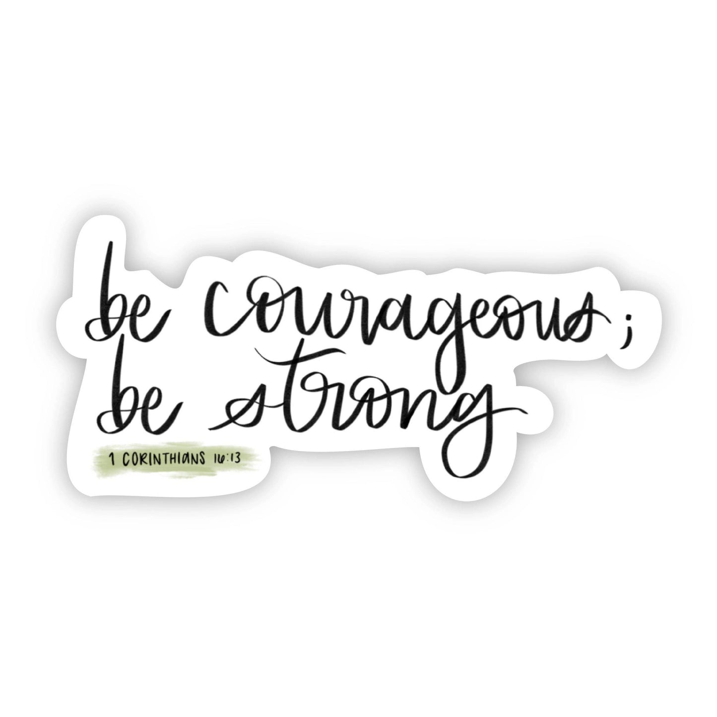 Be Courageous be Strong Faith Sticker