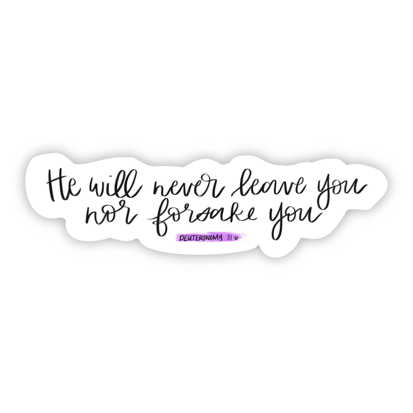 He Will Never Leave You Nor Forsake You Bible Sticker