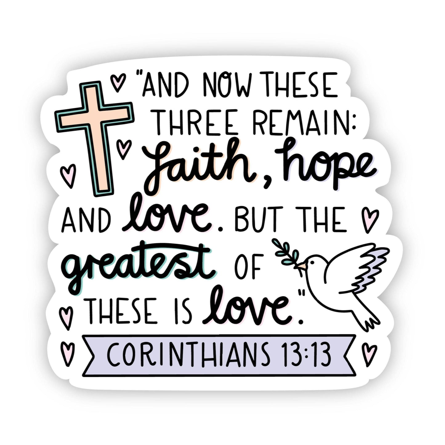 And now these three remain: faith, hope and love sticker