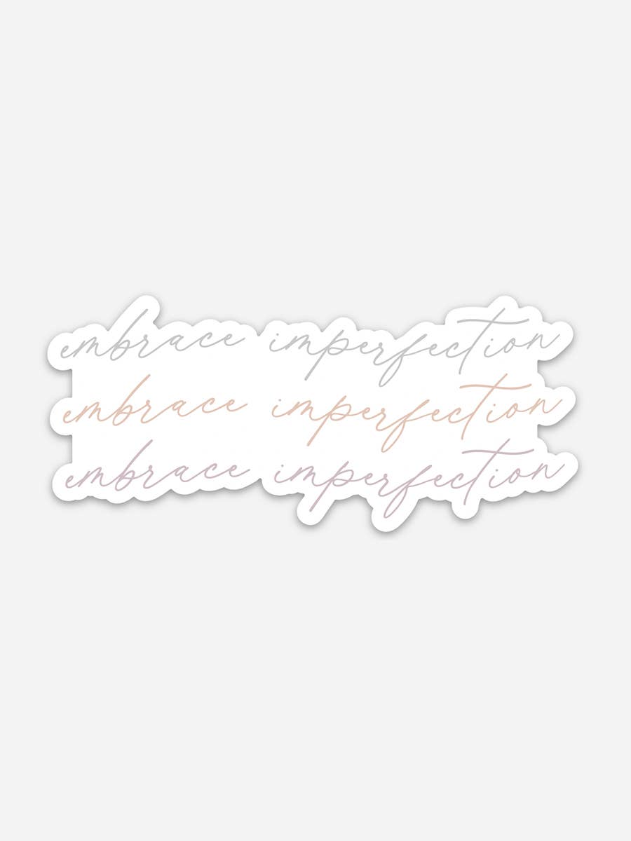 Embrace Imperfection Sticker