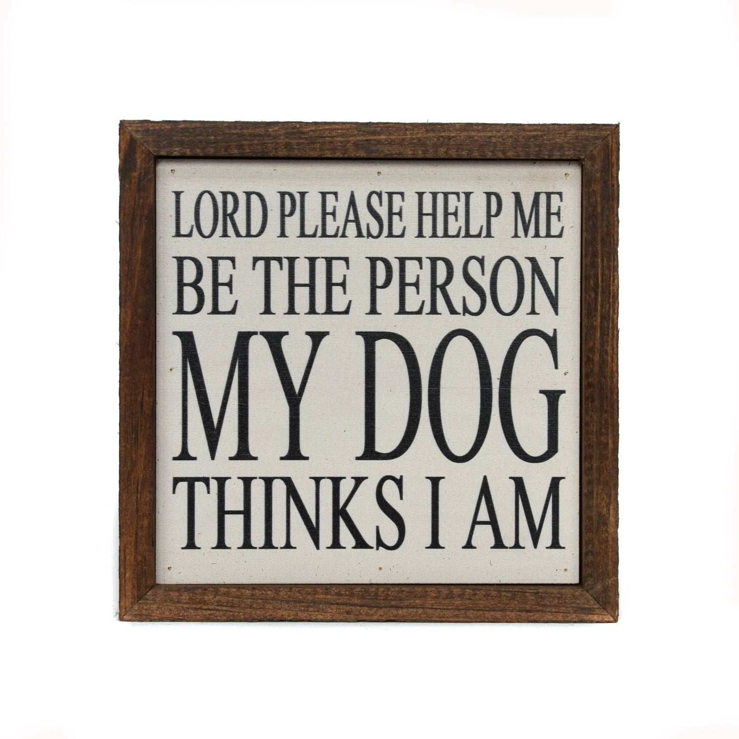 Be The Person My Dog Thinks I Am Sign, The Feathered Farmhouse