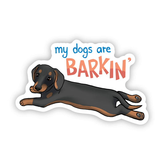 "My Dogs Are Barkin" Sticker