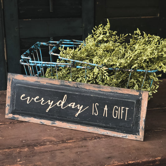Everyday is a gift Feathered Farmhouse