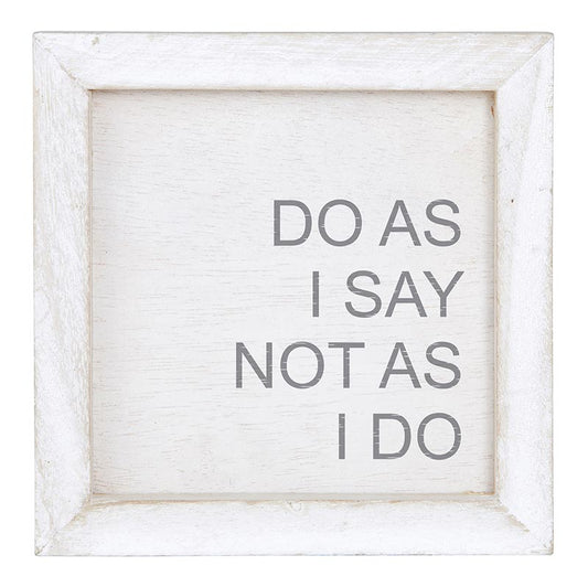 Do As I Say Sign