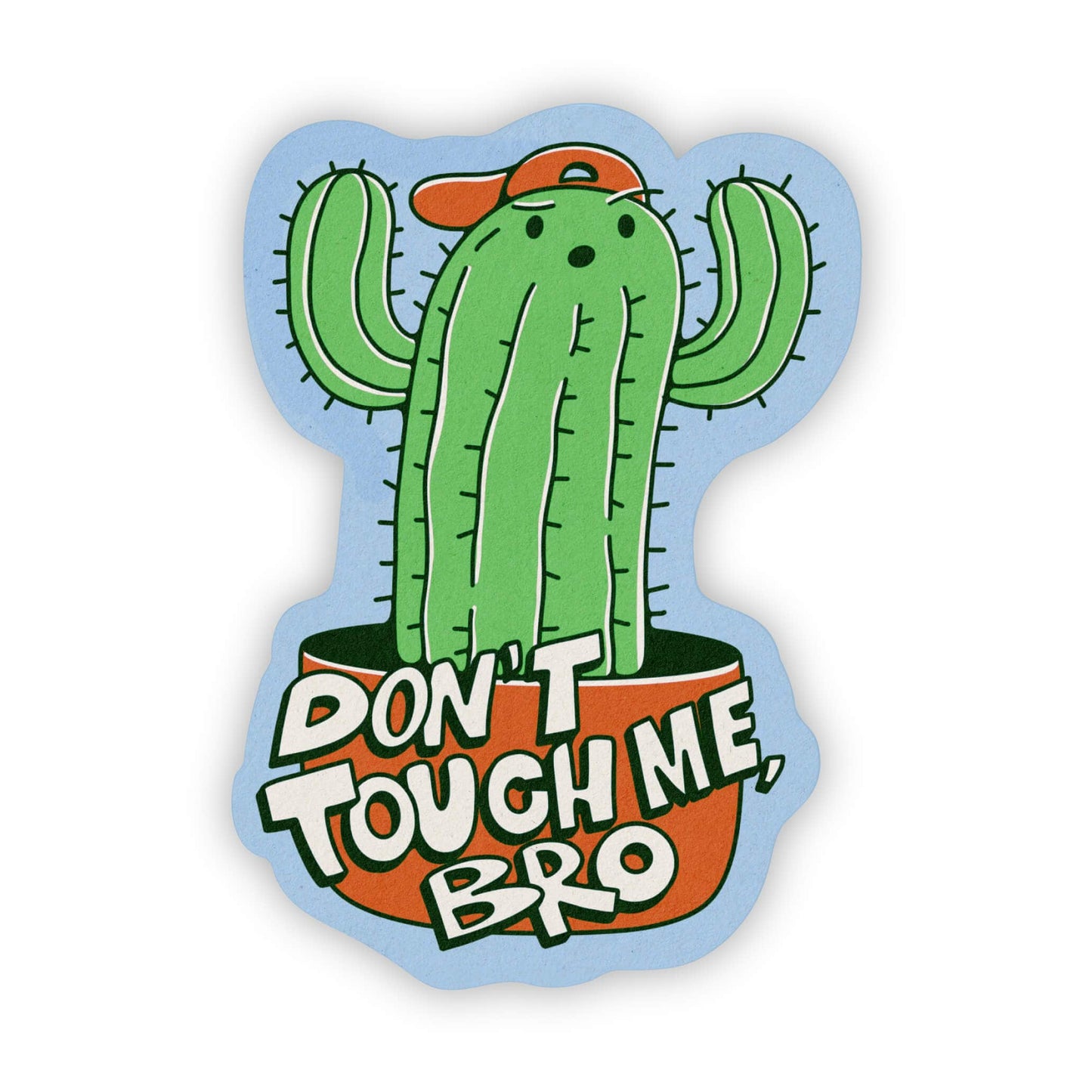 Don't touch me bro cactus sticker