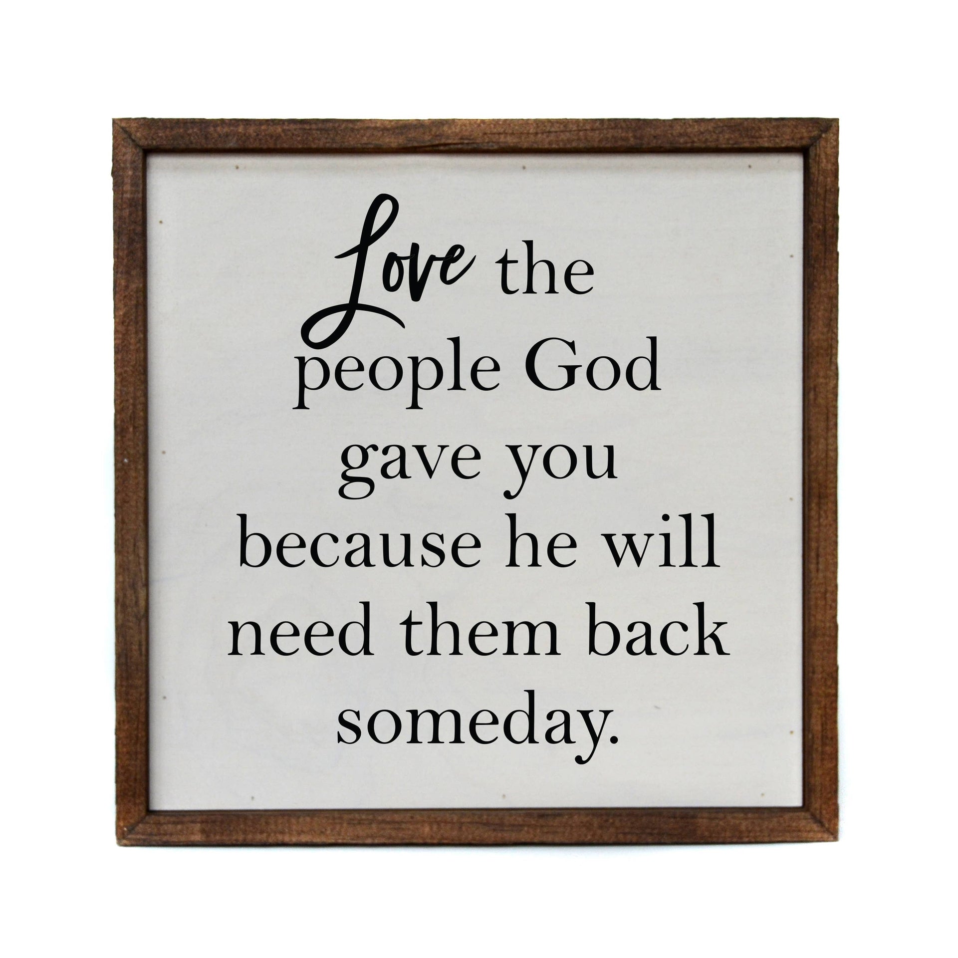 Love the People God Gave You Spiritual Box Sign