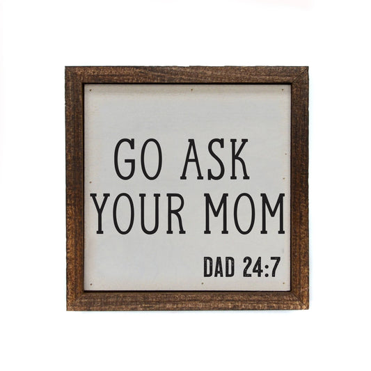 Go Ask Mom Sign