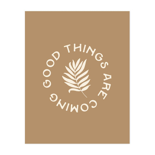 Good Things are Coming Art Print
