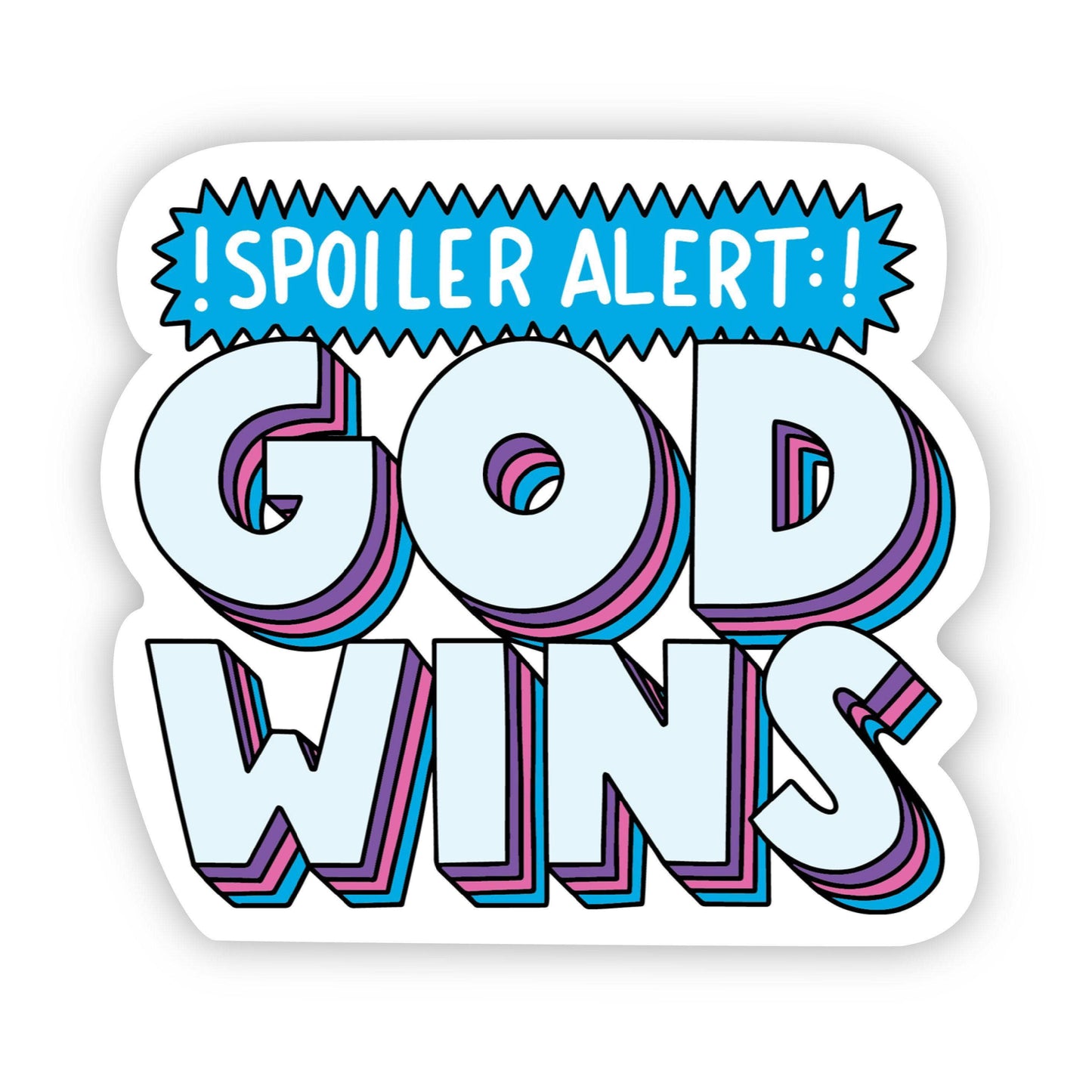 Spoiler Alert: God Wins Sticker