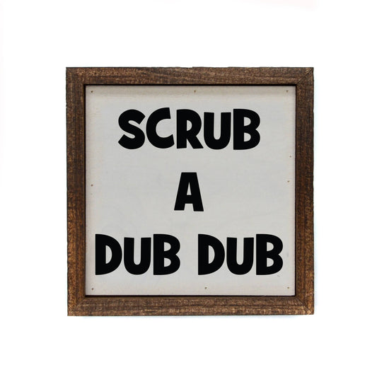 Scrub A Dub Dub Sign, The Feathered Farmhouse