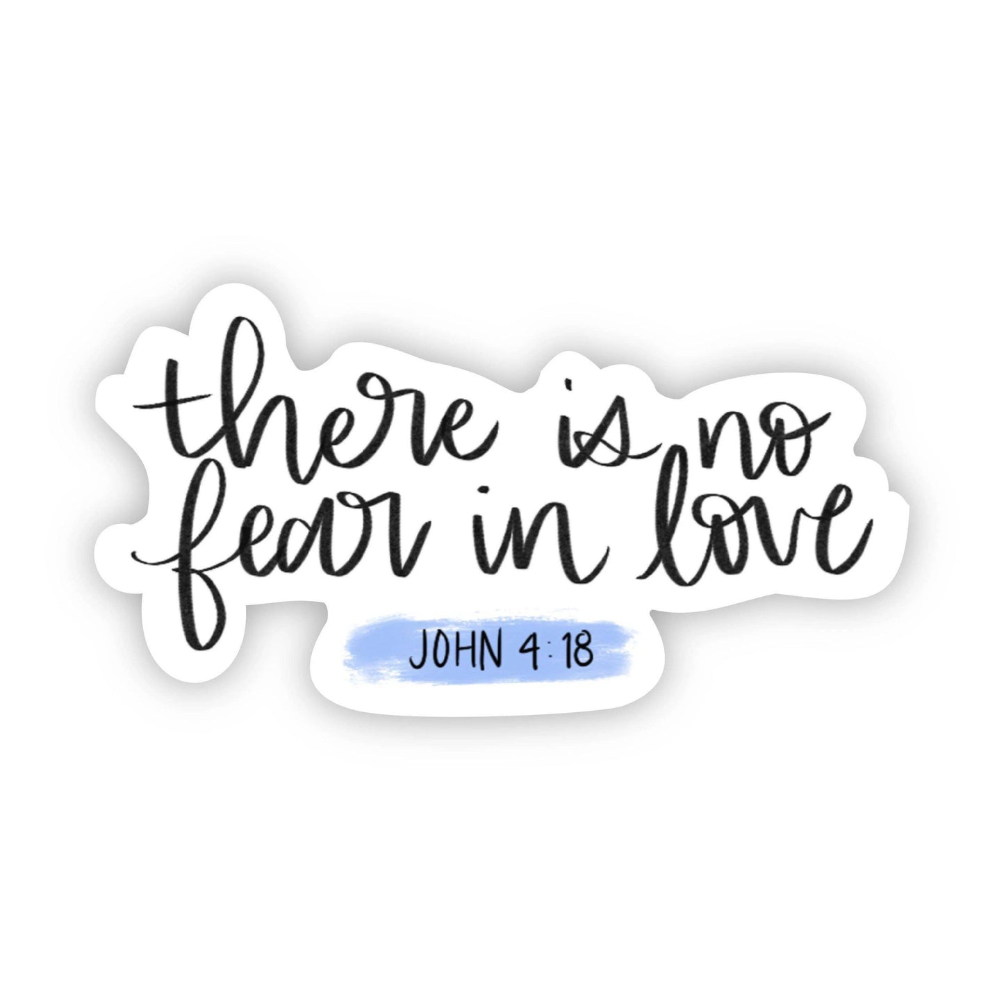There is no Fear in Love Faith Sticker