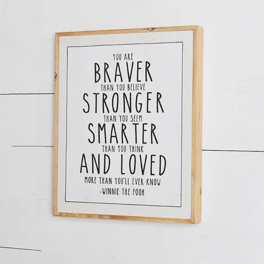 Braver + Stronger + Smarter Sign